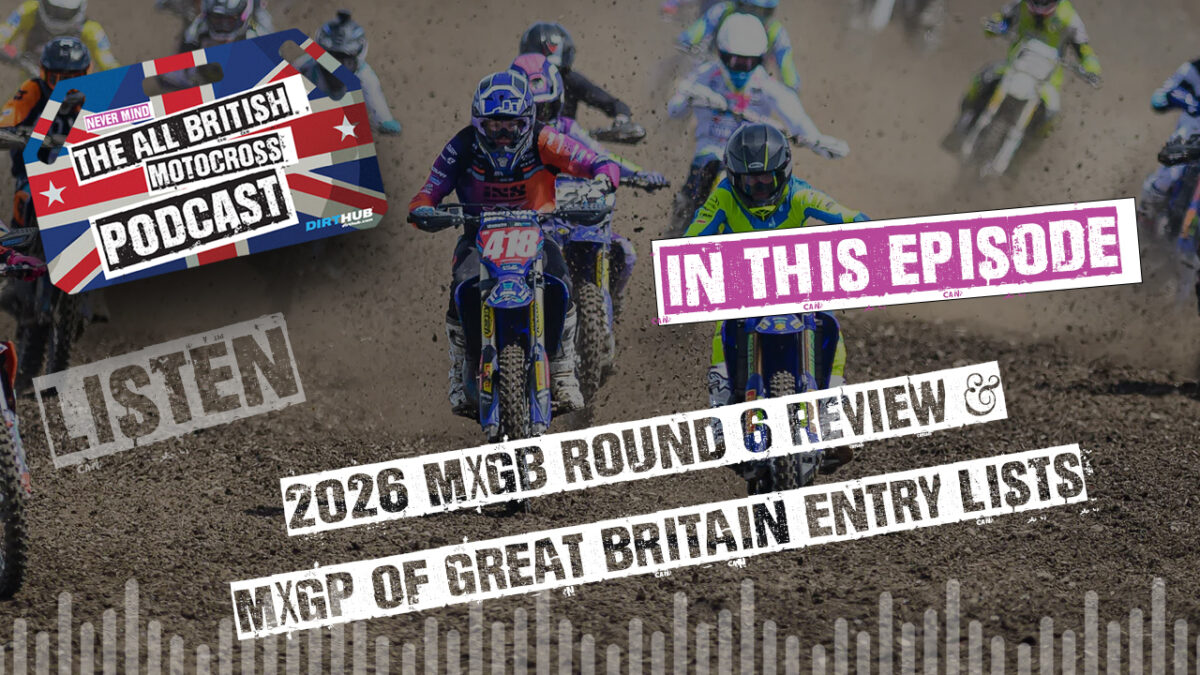 Foxhill wildcards revealed! All British Motocross Podcast - 2026 MXGB Round 6 Preview Show