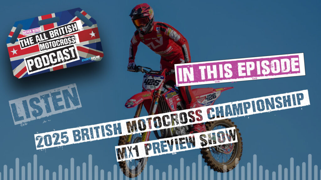 All British Motocross Podcast 2025 Mxgb Mx1 Preview Show Dirt Hub