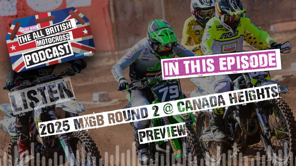 All British Motocross Podcast Mxgb Round 2 At Canada Heights Preview