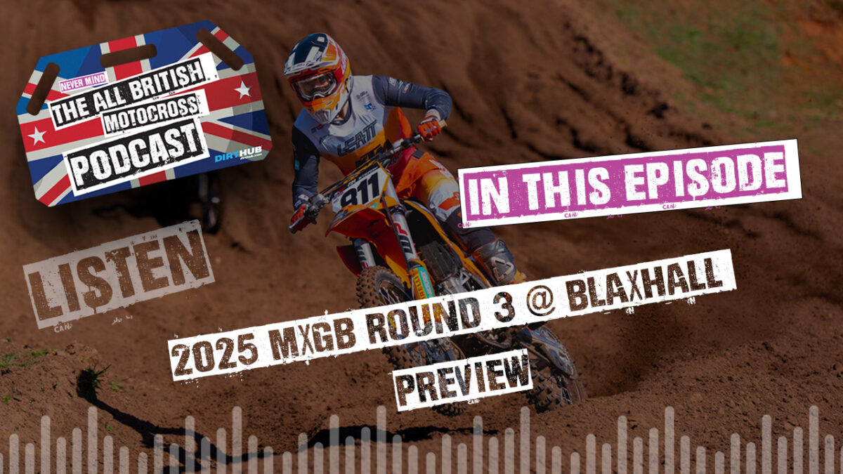 All British Motocross Podcast - MXGB Round 3 at Blaxhall Preview Show