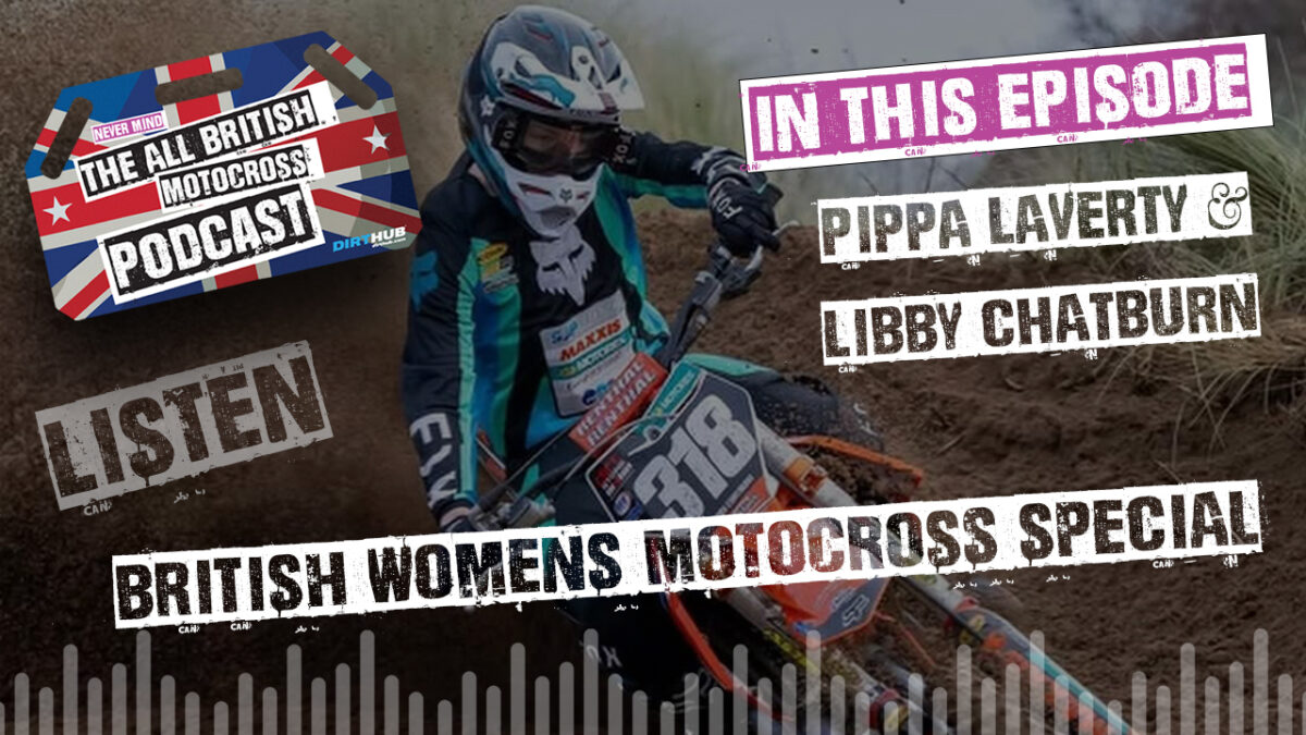 All British Motocross Podcast - British Women's Motocross Special with Pippa Laverty & Libby Chatburn