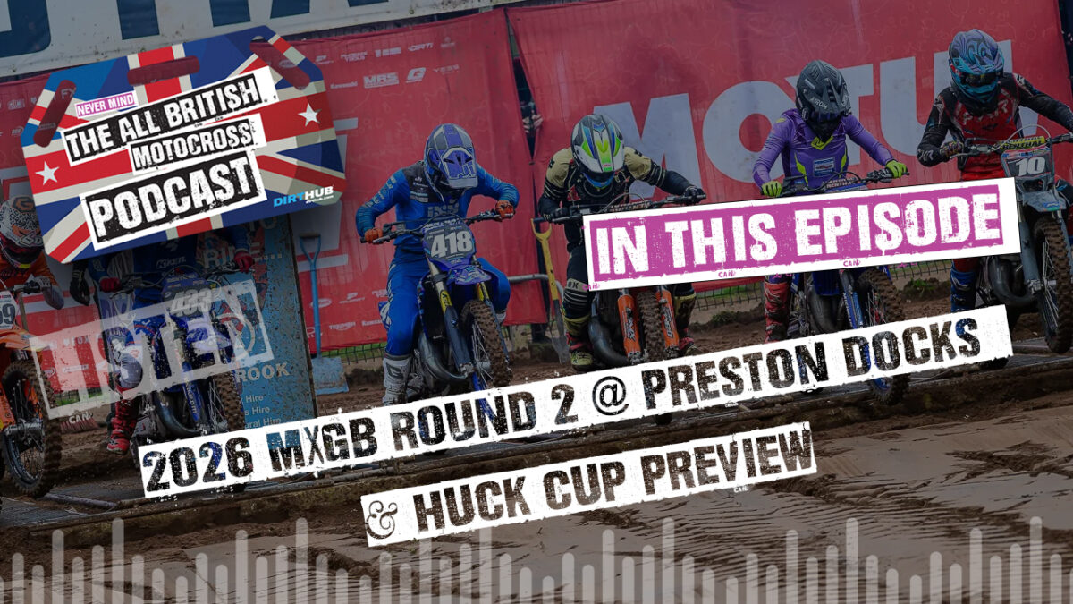 Can anyone stop Herlings at Preston Docks?? All British Motocross Podcast - 2026 MXGB Round 2 Preview Show