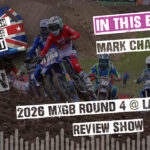 All British Motocross Show: Landrake MXGB Review & Mark Chamberlain discusses 2026 MXON