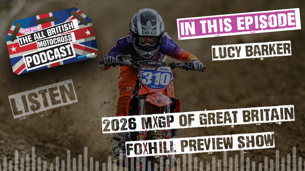 British MXGP Foxhill Preview! Lucy Barker Joins The All British Motocross Show