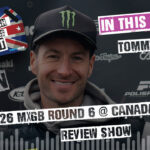 Tommy Searle joins us on the All British Motocross Show - MXGB Round 6 Canada Heights Review Show